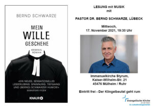 Plakat: Lesung mit Musik mit Pastor Dr. Bernd Schwarze, Lübeck am Mittwoch, 17.11.2021 um 19.30 Uhr zum Buch "Mein Wille geschehe". Eintritt frei, Klingelbeutel geht rum.